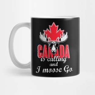 Canada Is Calling & I Moose Go Mug